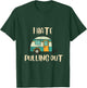 Funny Camping I Hate Pulling Out Black Cotton Blend Graphic - -Adults, Small, Short Sleeve T-Shirt - T-Shirt | Forest