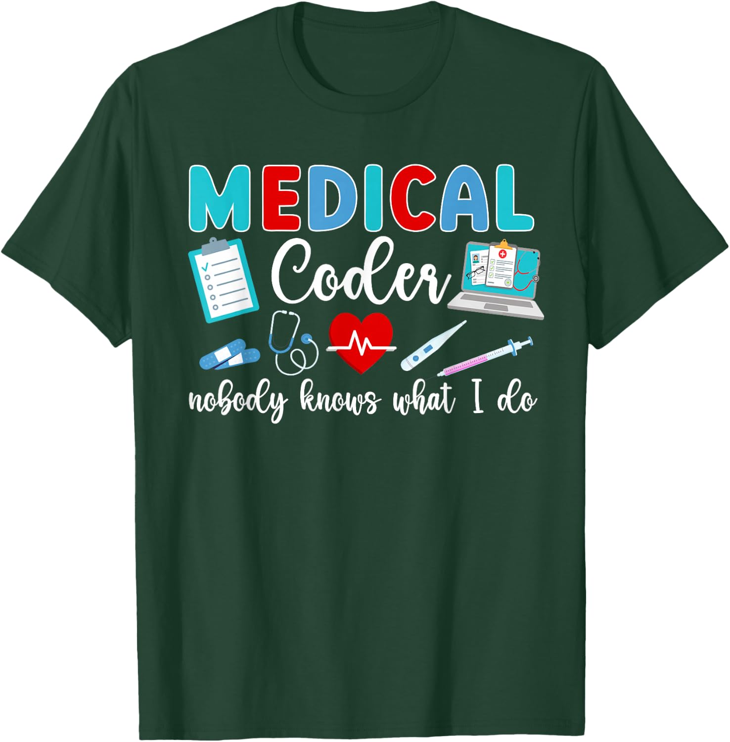 Did You Document It Medical Coder Medical Coding T-Shirt - T-Shirt | Forest