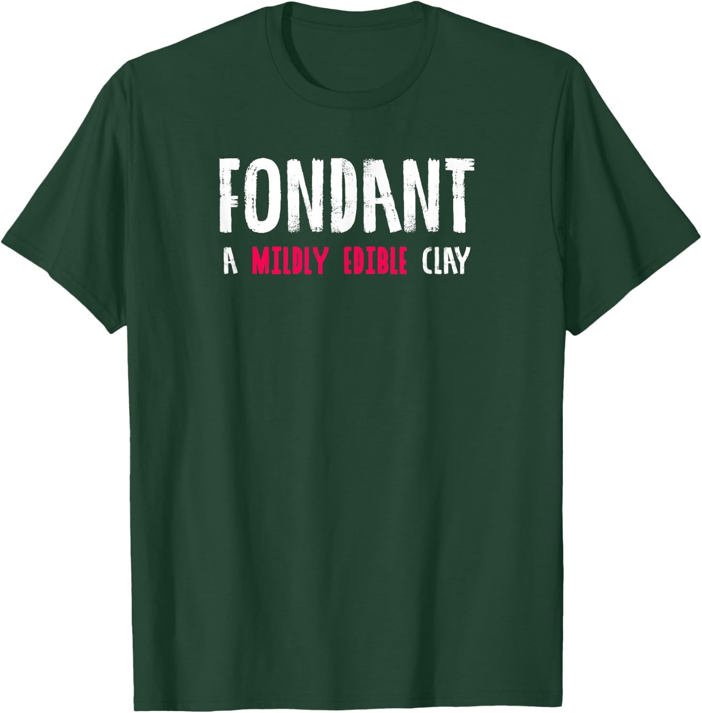 Cake Decorator Fondant Hate T-Shirt - T-Shirt | Forest