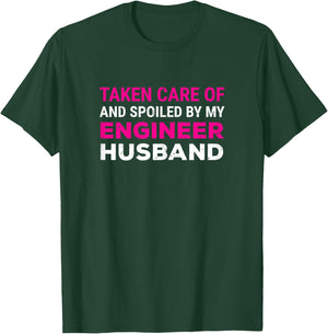 Taken Care Of And Spoiled By My Engineer Husband Wife T-Shirt - T-Shirt | Forest