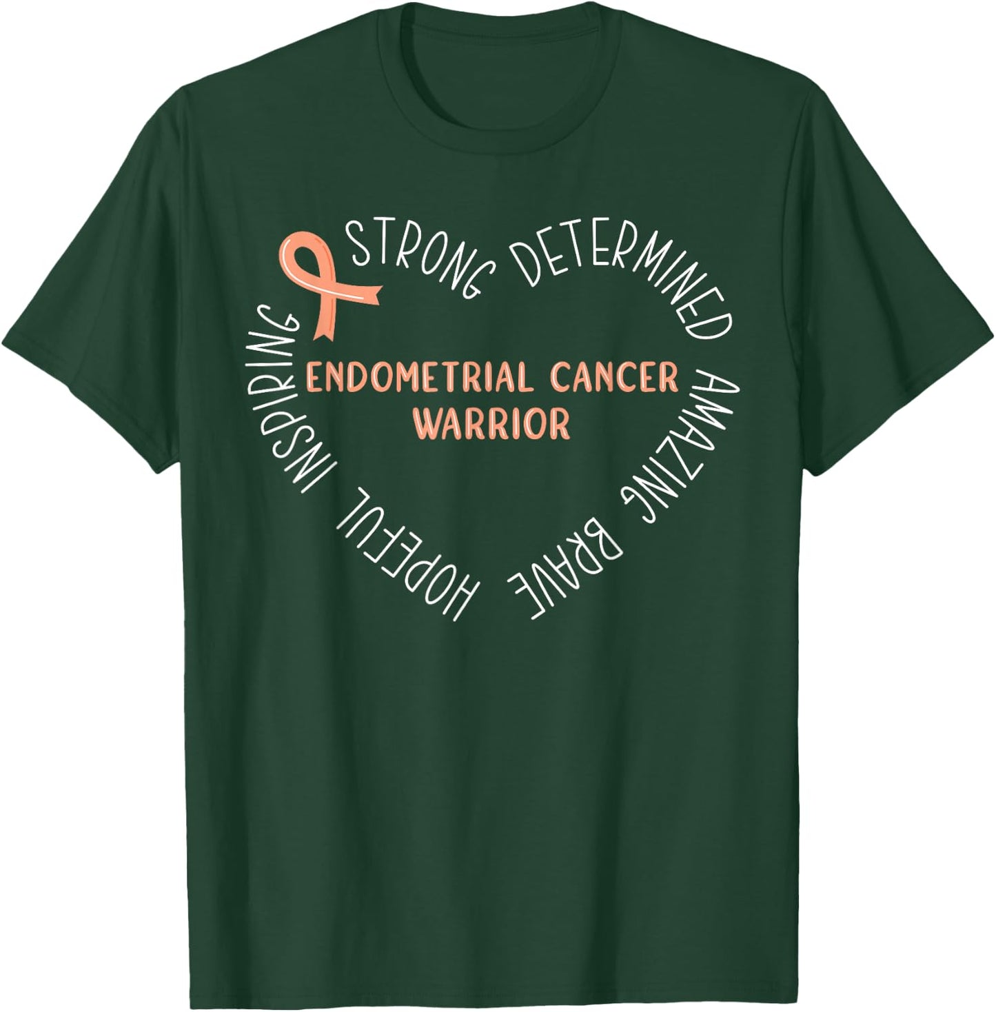 Endometrial Cancer Awareness Month Endometrial Cancer Warrior T-Shirt - T-Shirt | Forest