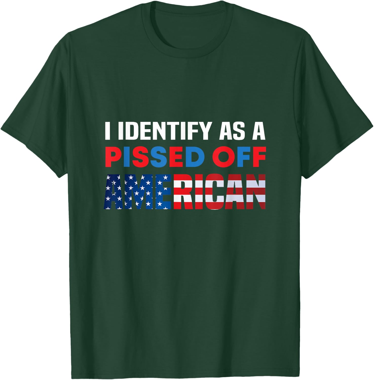 I Identify As A Pissed Off American USA Flag Pro America T-Shirt - T-Shirt | Forest