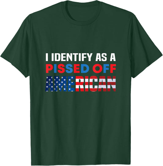 I Identify As A Pissed Off American USA Flag Pro America T-Shirt - T-Shirt | Forest