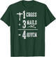 1 Cross + 3 Nails = 4 Givens Funny Christian (on back) T-Shirt - T-Shirt | Forest