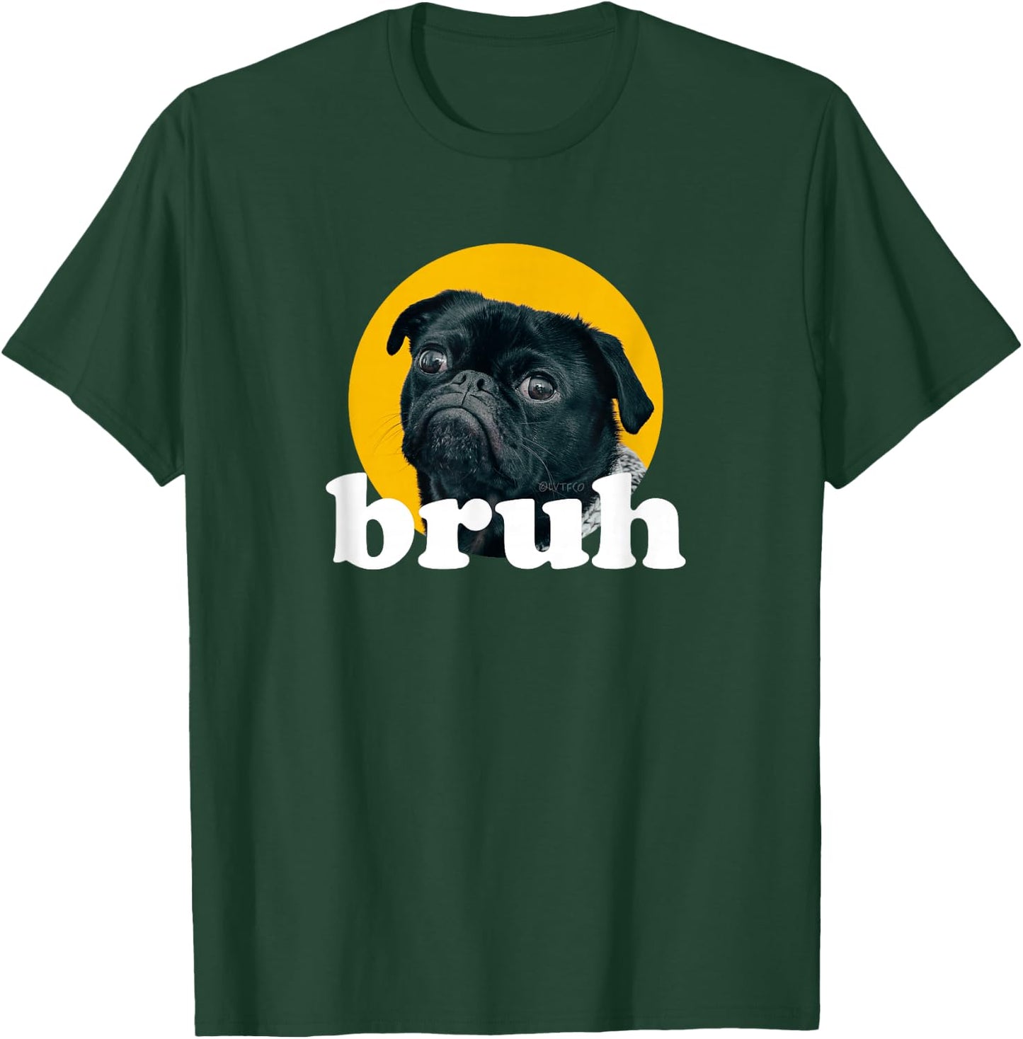 Pug says “Bruh” Cute Dog Fashion Funny Humor T-Shirt - T-Shirt | Forest