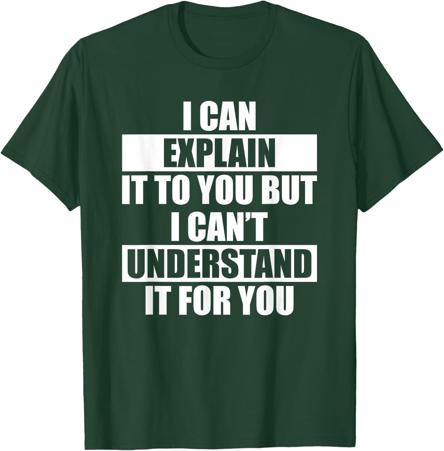 Funny Engineer - Can't Understand It For You T-Shirt - T-Shirt | Forest