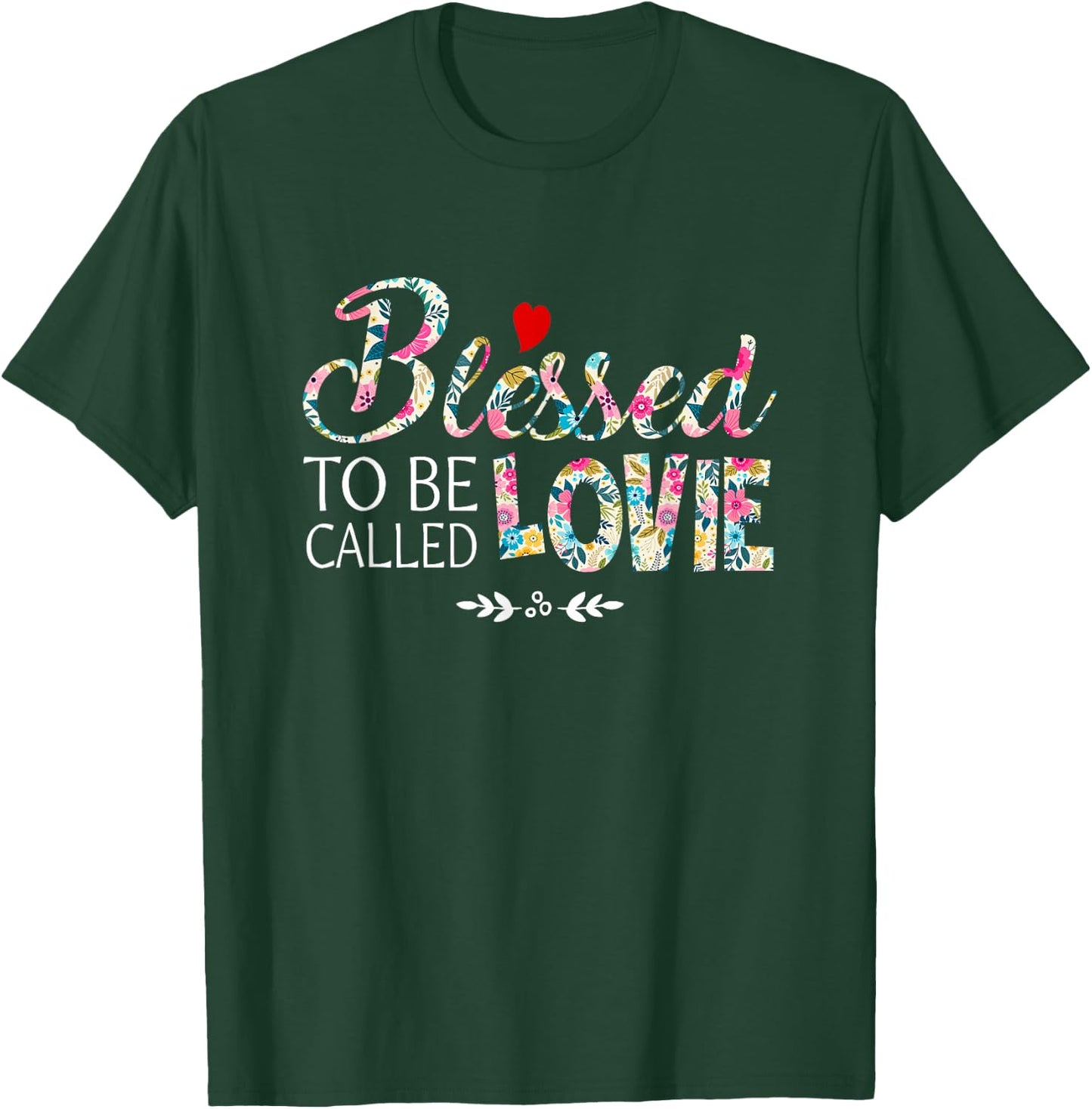 Blessed To Be Called Lovie Apparel T-Shirt - T-Shirt | Forest