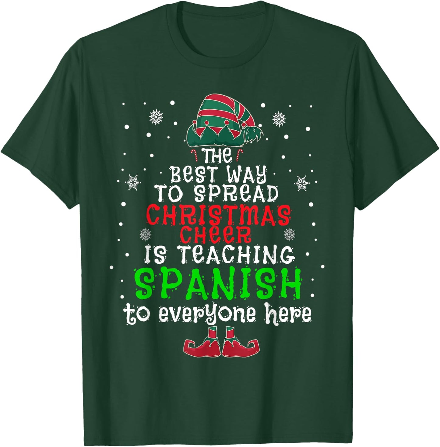 The Best Way To Spread Christmas Cheer Is Teaching Spanish T-Shirt - T-Shirt | Forest