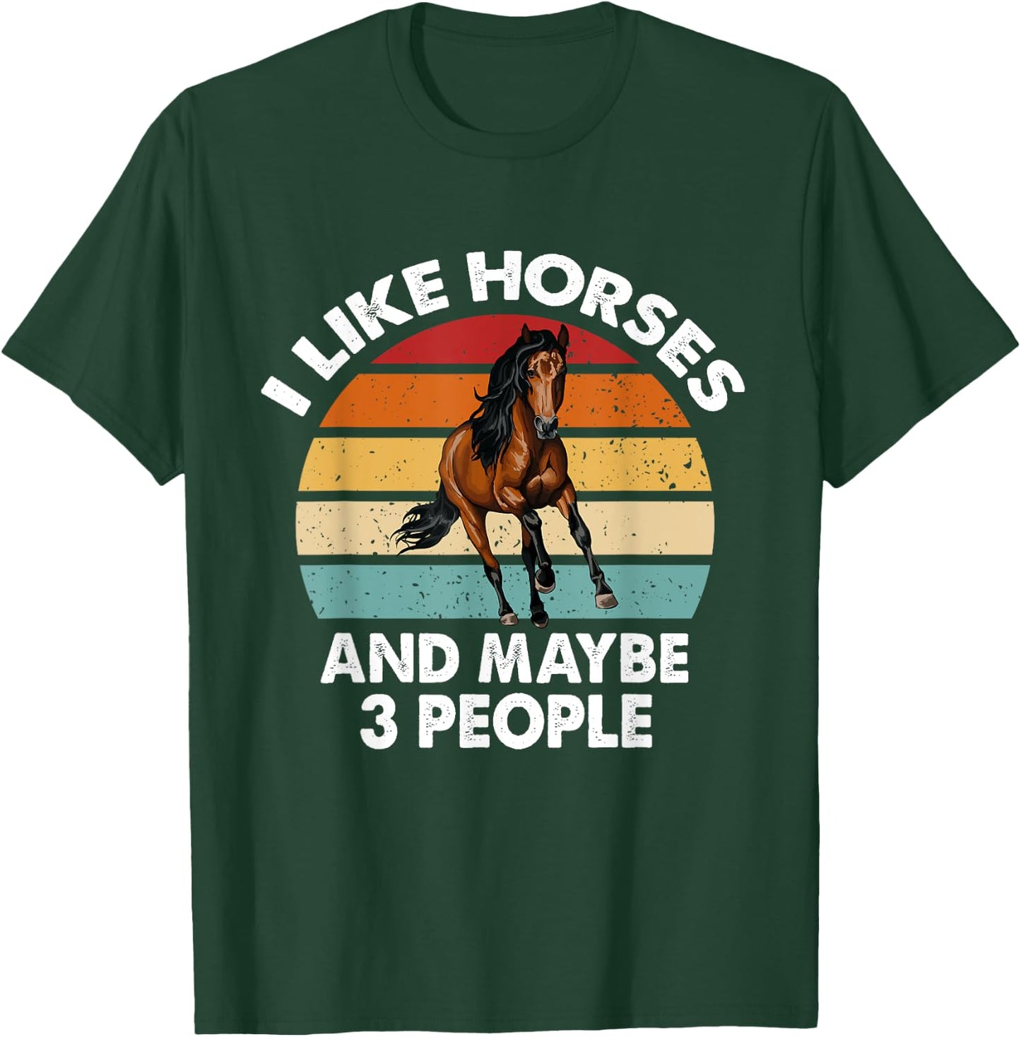 I like Horses and maybe 3 people Horse Lover Women Funny T-Shirt - T-Shirt | Forest