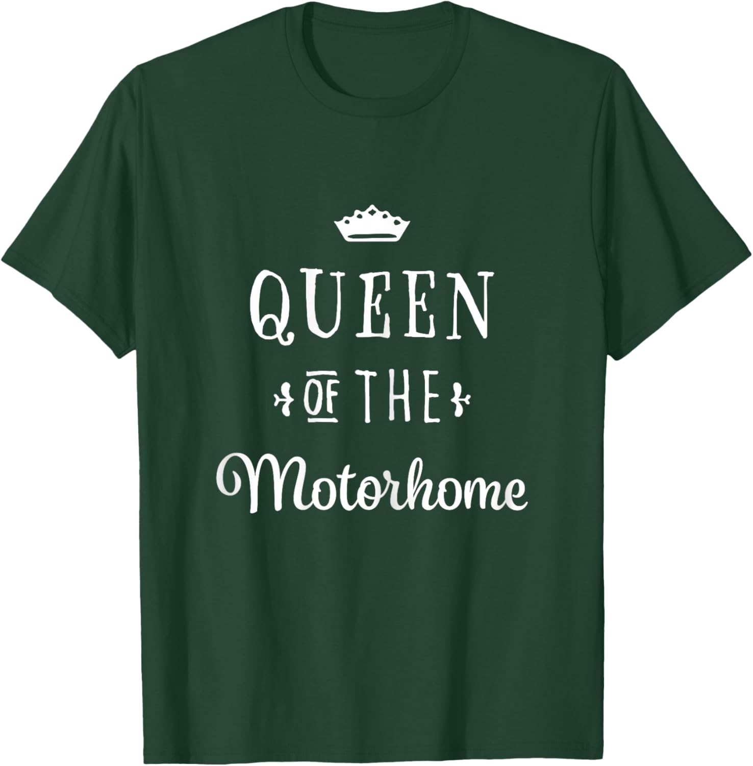 Queen of the Motorhome Gift Wife T-Shirt - T-Shirt | Forest