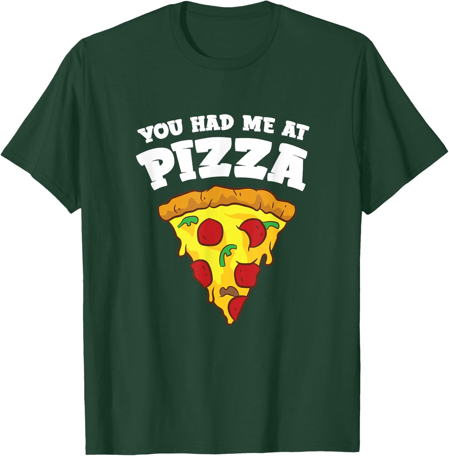 Funny Pizza Gift Du Hattest Mich Bei Pizza T-Shirt - T-Shirt | Forest