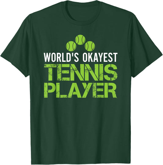 World's Okayest Tennis Player Funny Tennis T-Shirt - T-Shirt | Forest