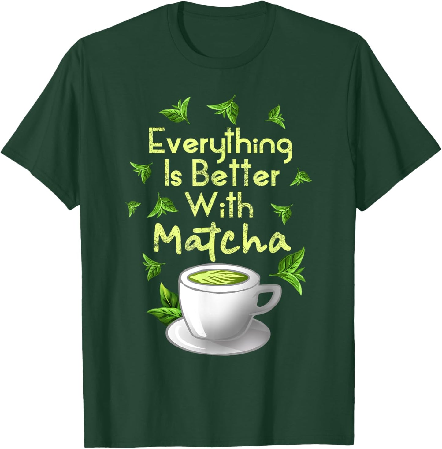 Funny Matcha Green Tea Lover Drinker Foodie Men Women Gifts T-Shirt - T-Shirt | Forest
