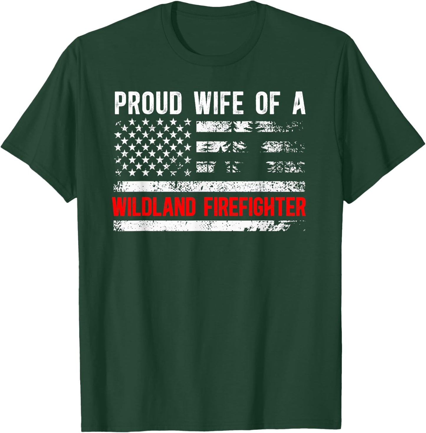 Proud Wife of A Wildland Firefighter Wife US Flag T-Shirt - T-Shirt | Forest
