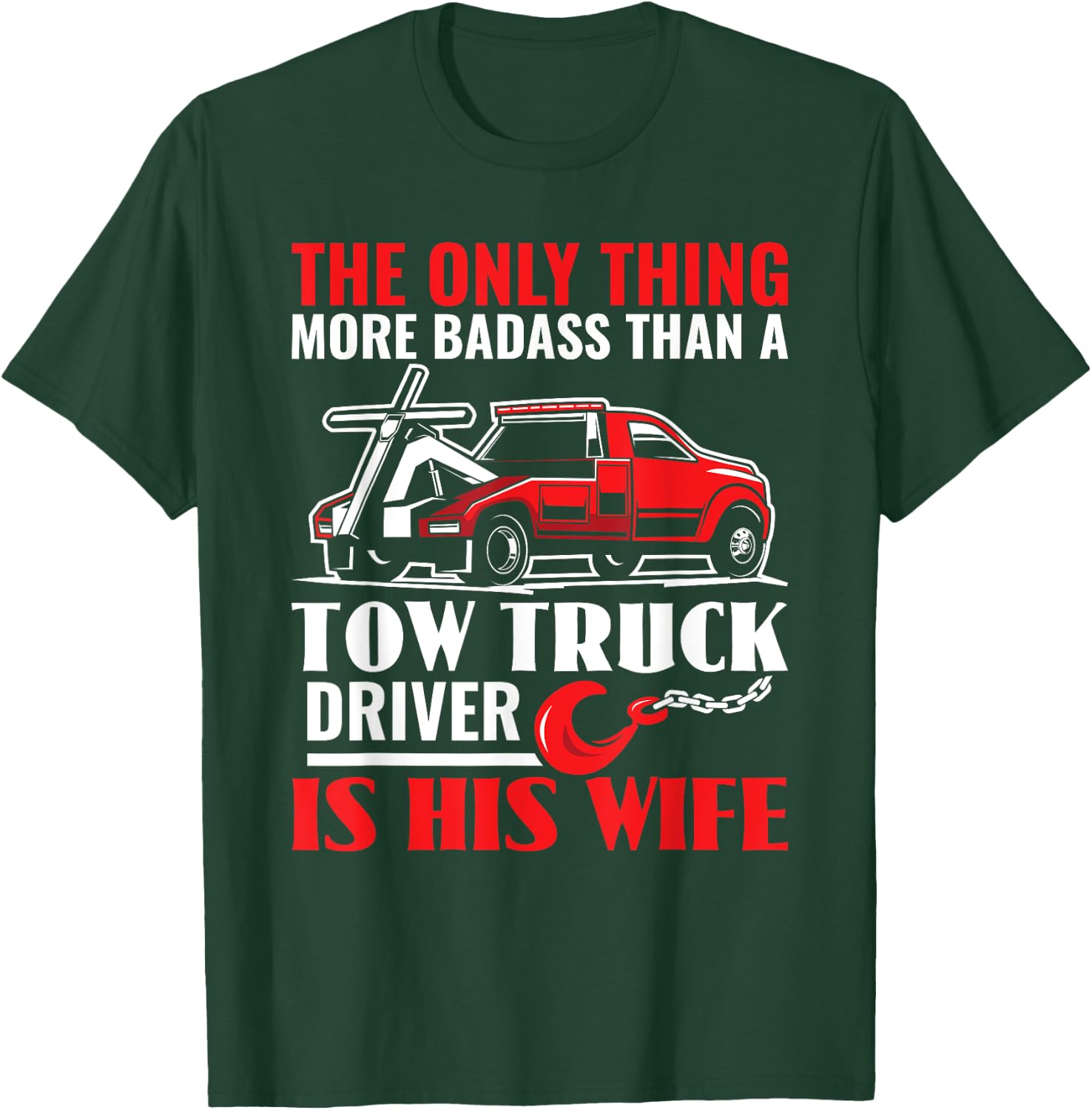 Tow Truck Wife Girlfriend Funny Towing Tow Truck Driver T-Shirt - T-Shirt | Forest