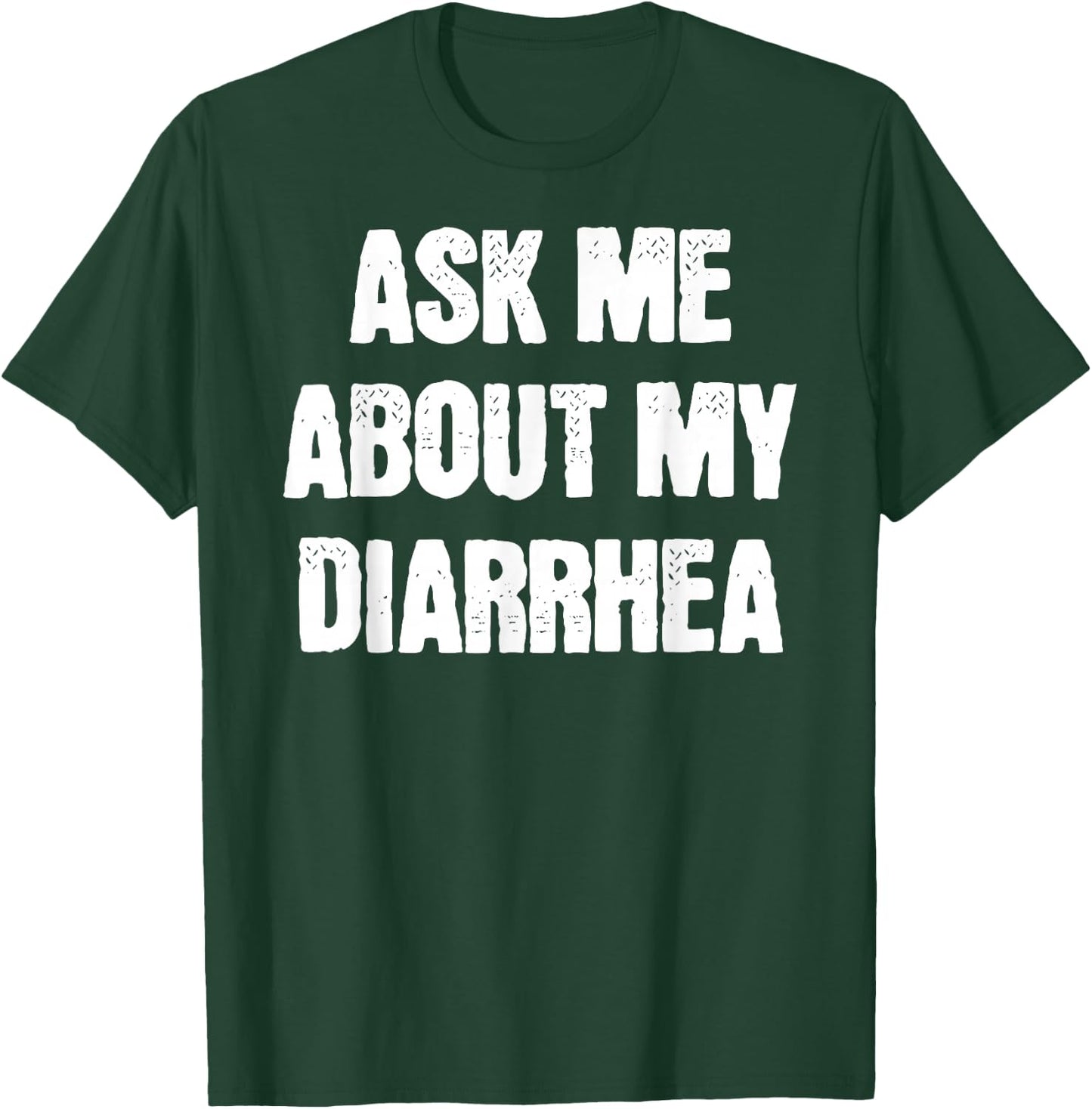 Funny Embarrassing Bachelor Party Ask Me About My Diarrhea T-Shirt - T-Shirt | Forest