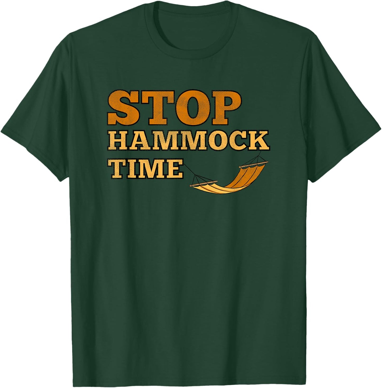 Stop Hammock Time Relaxing Style Funny Hammock T-Shirt - T-Shirt | Forest
