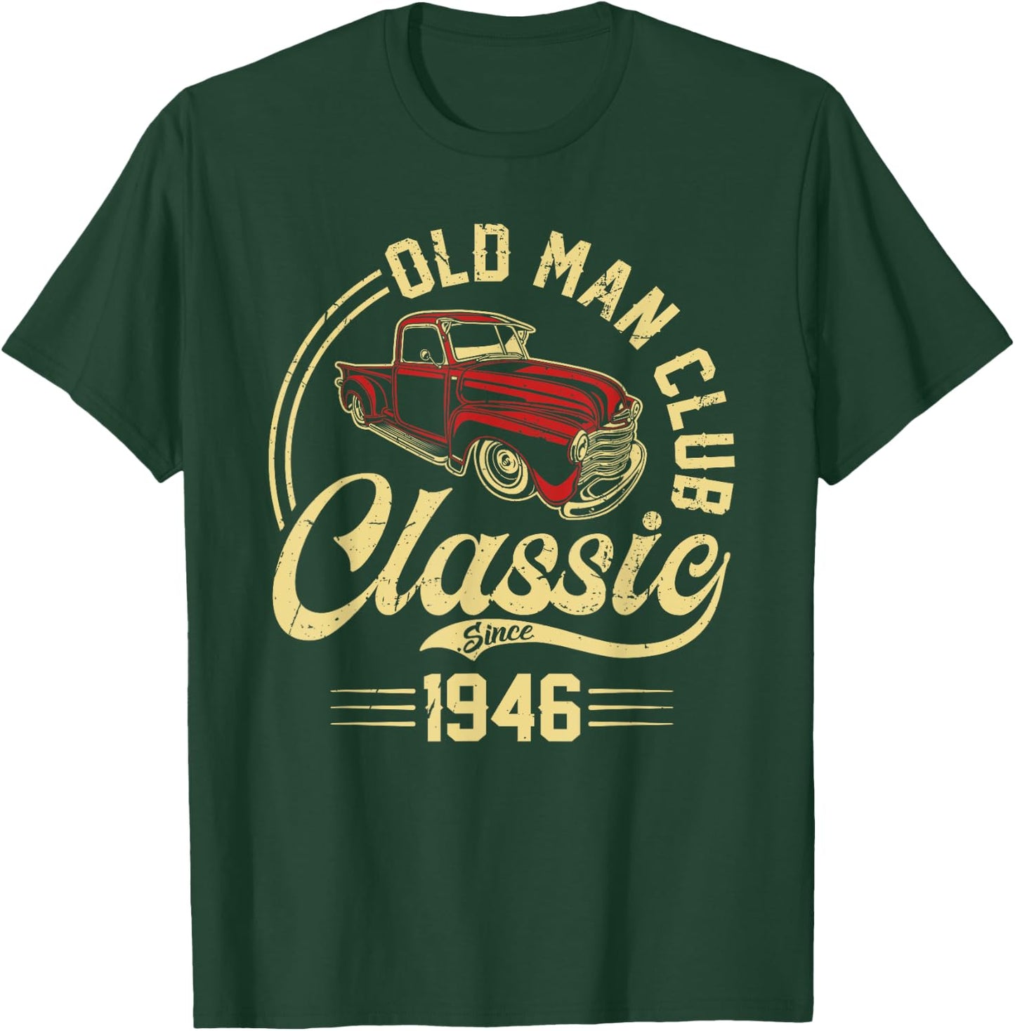 Born in 1946 Old Man Club Classic Car Truck Built In the 40s T-Shirt - T-Shirt | Forest
