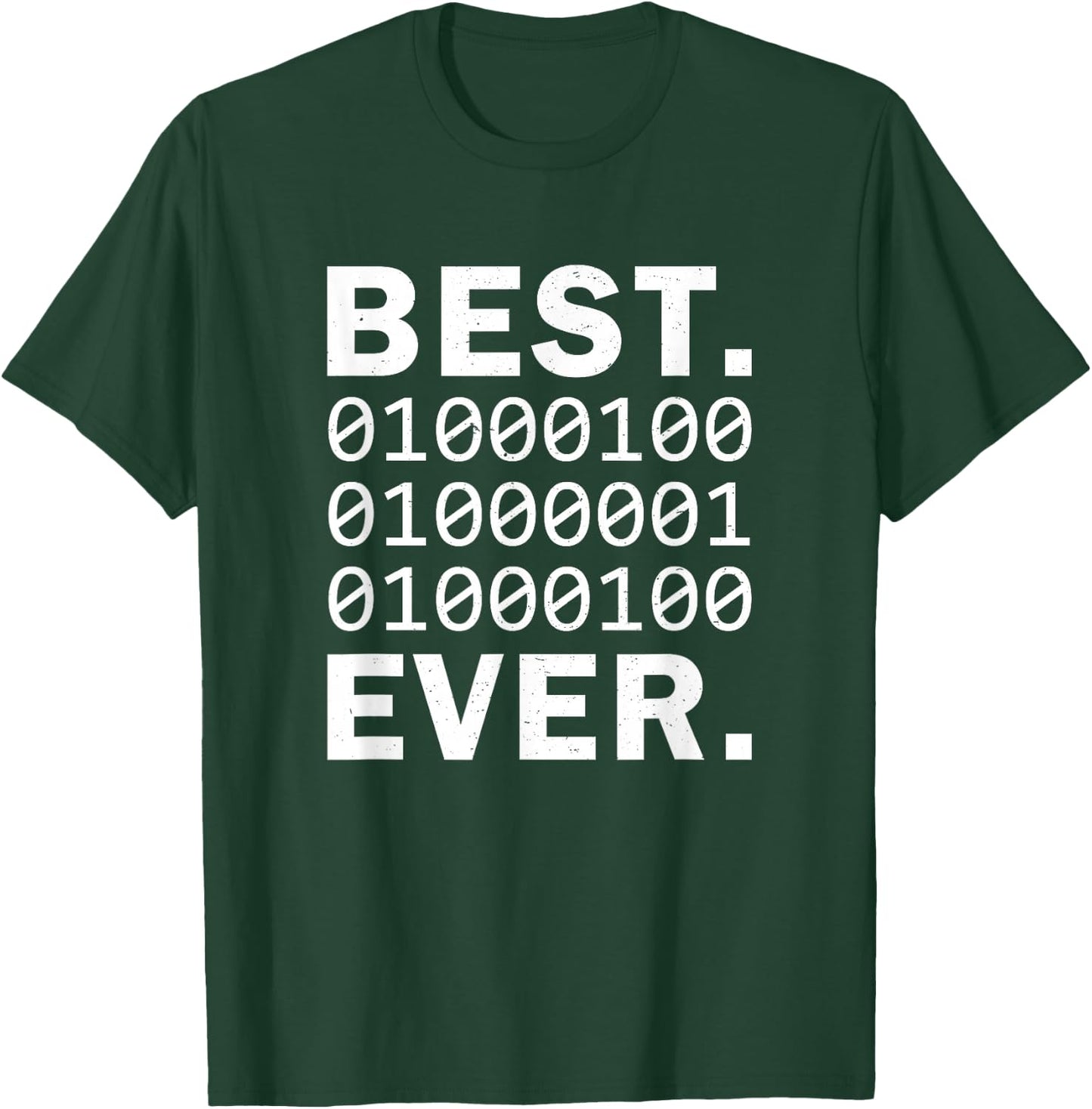 Best Dad Ever in binary code. Funny Father's Papa coder T-Shirt - T-Shirt | Forest