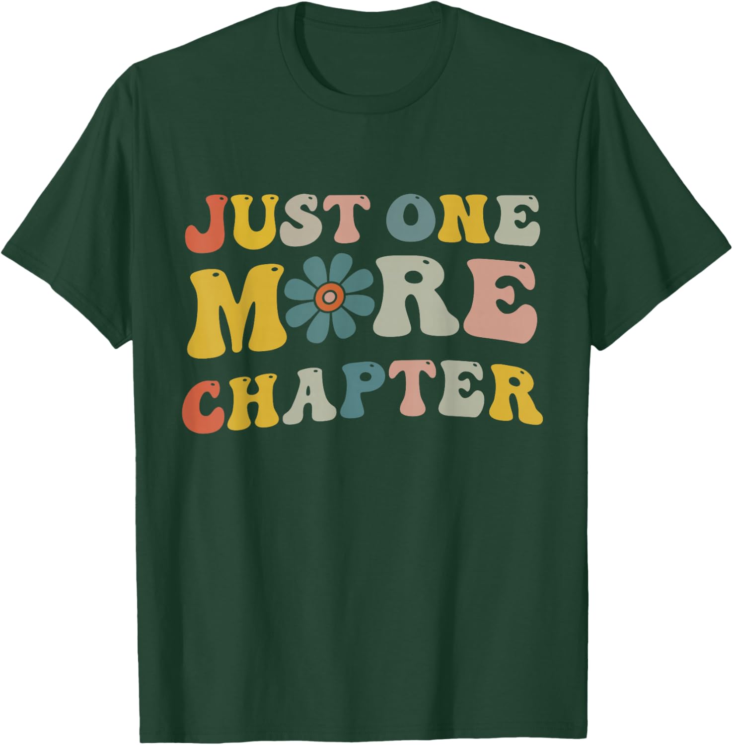 Just One More Chapter Bookworm Book Lover Nerd Reading Fun T-Shirt - T-Shirt | Forest