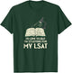 I'd Love To But I'm Studying For My LSAT T-Shirt - T-Shirt | Forest