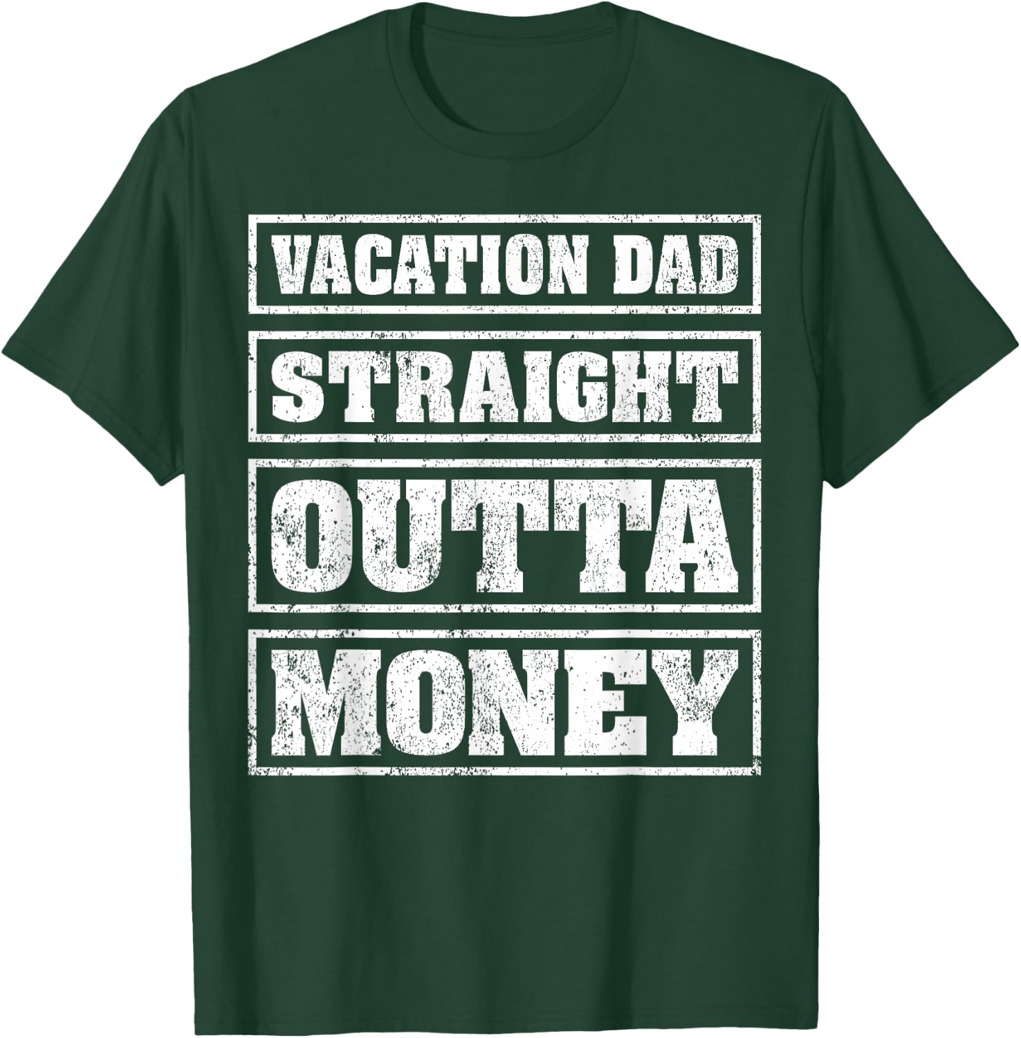 Vacation Dad Straight Outta Money Funny Vacation Fathers Day T-Shirt - T-Shirt | Forest