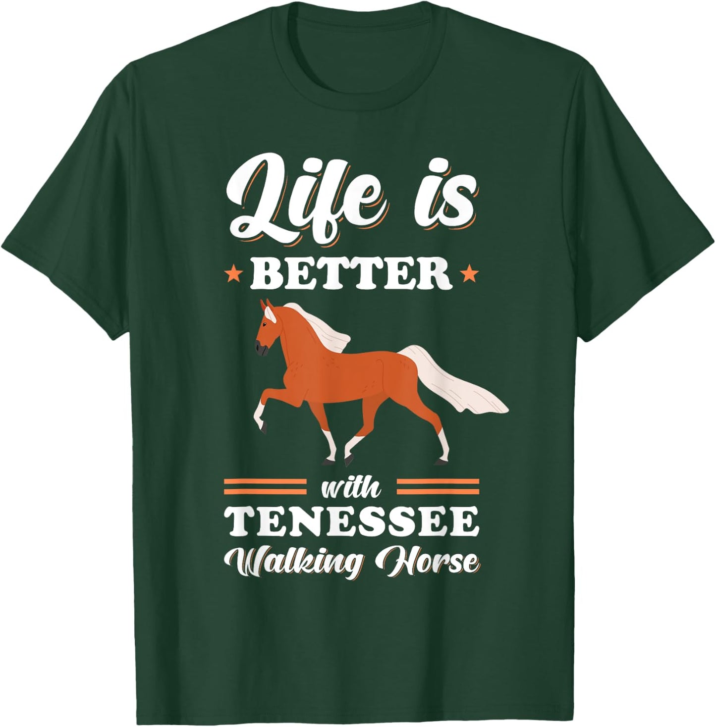 Life is better with Tennessee Walking Horse T-Shirt - T-Shirt | Forest