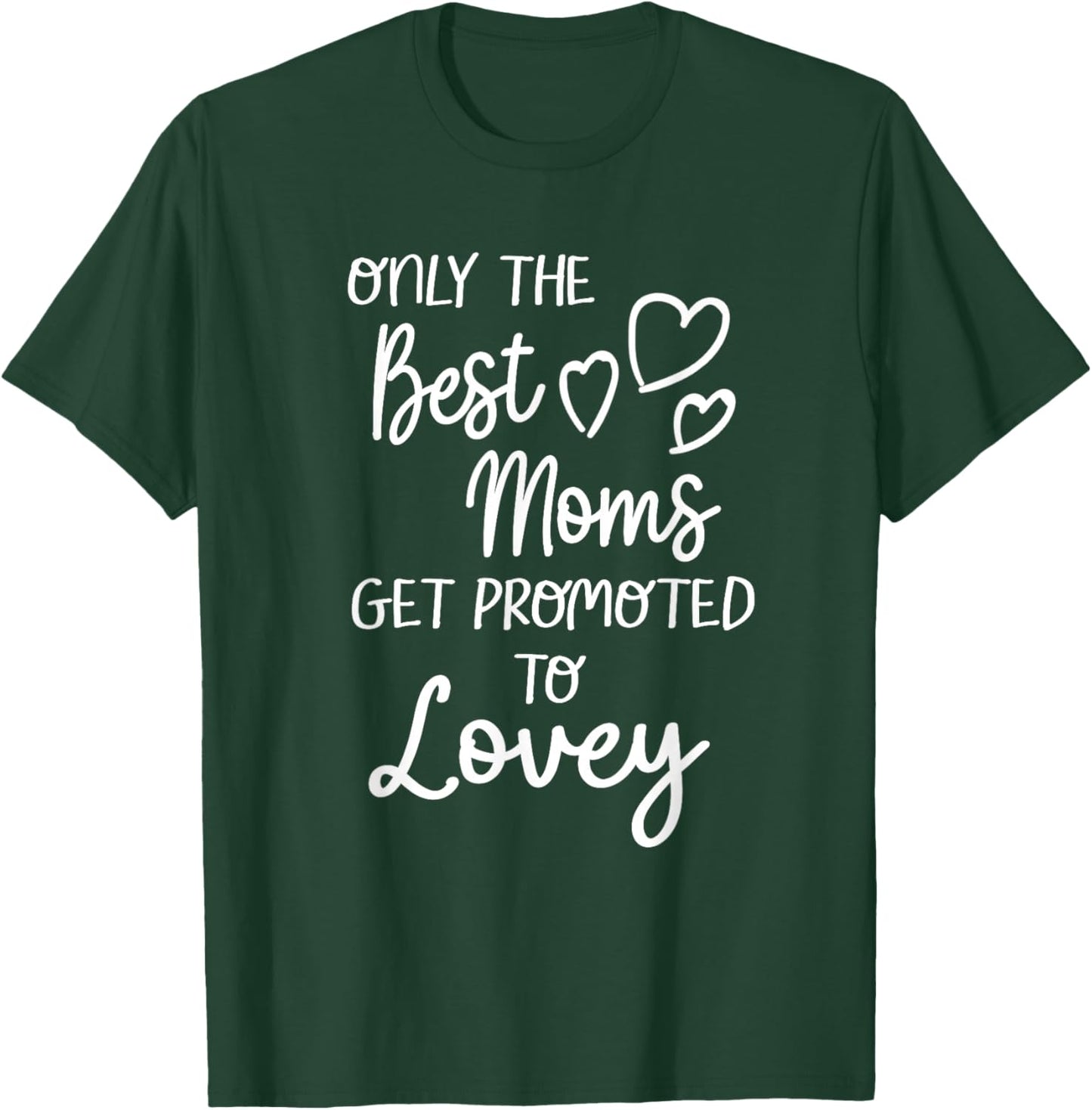The Best Moms Get Promoted To Lovey for Special Grandma T-Shirt - T-Shirt | Forest