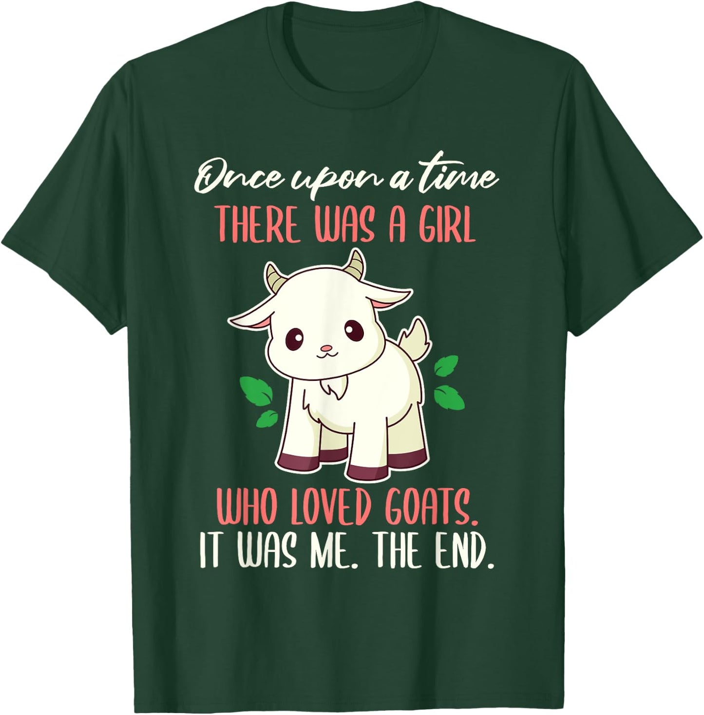 Once There Was A Girl Who Loved Goats T-Shirt - T-Shirt | Forest