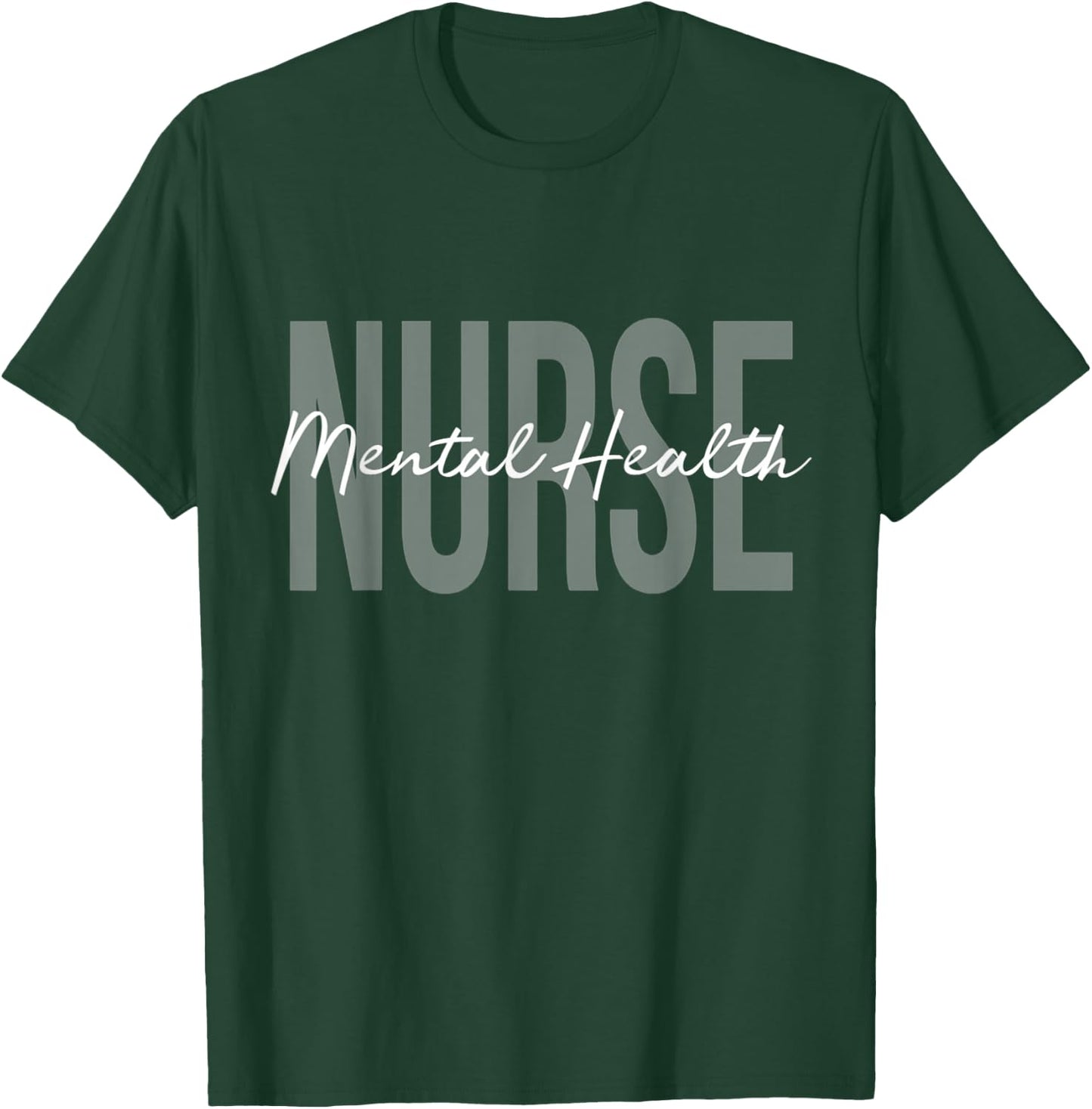 Mental Health Nurse Psych Nurse Psychiatric Nurse RN T-Shirt - T-Shirt | Forest