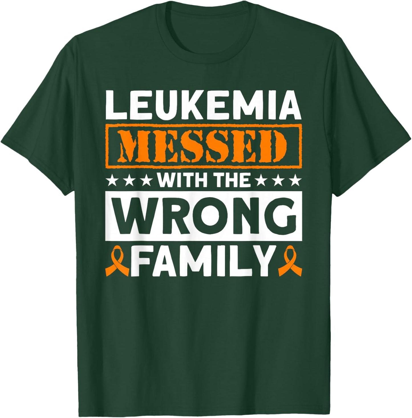 Leukemia Messed With The Wrong Family Leukemia Awareness T-Shirt - T-Shirt | Forest