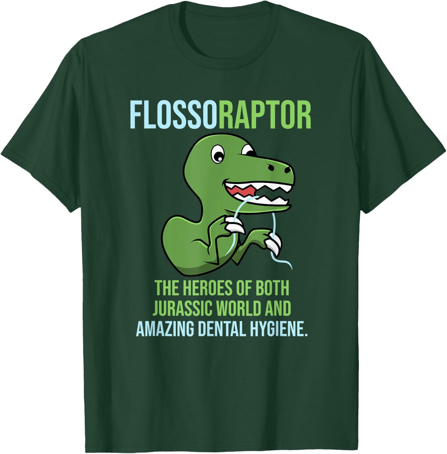 Flossoraptor - Funny Dentist Dental Assistant T-Shirt - T-Shirt | Forest