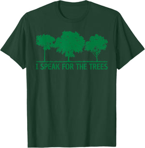 Earth Day Planet Anniversary Day Happy Earth I Speak for the Trees World Environmental T-Shirt - T-Shirt | Forest