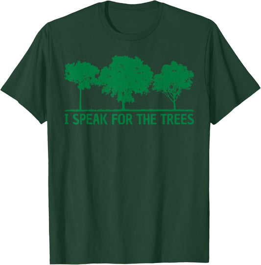 Earth Day Planet Anniversary Day Happy Earth I Speak for the Trees World Environmental T-Shirt - T-Shirt | Forest