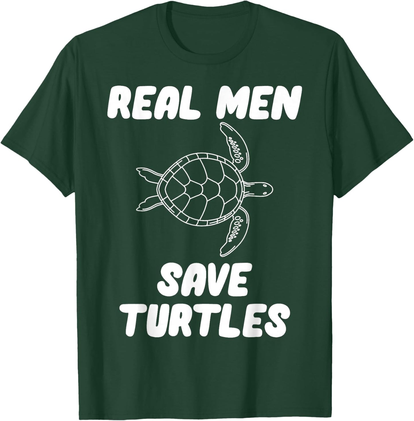 Real Men Save Turtles T-Shirt - T-Shirt | Forest