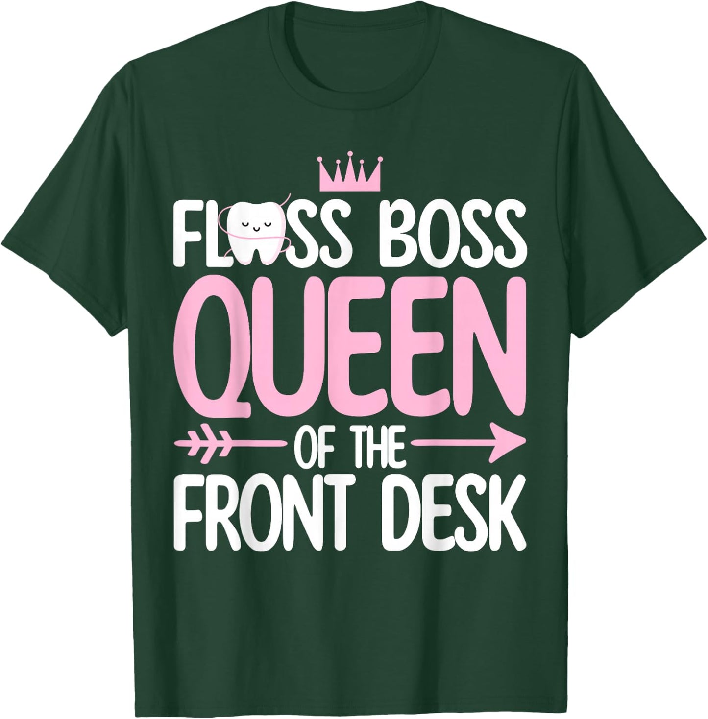 Dental Receptionist Women Dentistry Queen of the Fontdesk T-Shirt - T-Shirt | Forest