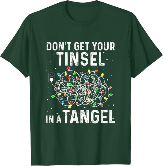 Don't Get Your Tinsel In A Tangle Funny Xmas Light Black Cotton Polyester Classic Fit for Girls & Women T-Shirt - T-Shirt | Forest