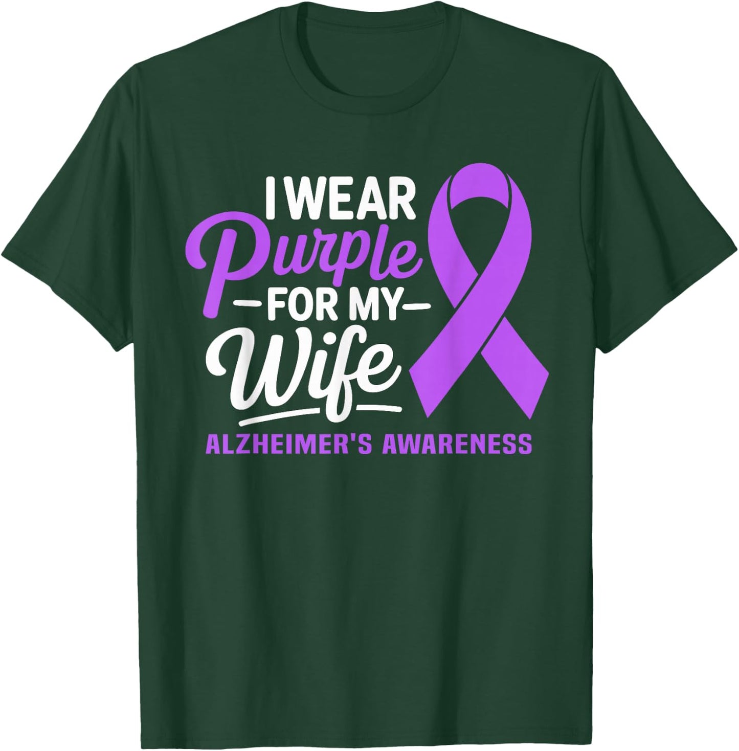 I Wear Purple For My Wife Dementia Alzheimer's Awareness T-Shirt - T-Shirt | Forest