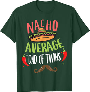 Nacho Average Dad Of Twins Mexican Mustache Cinco de Mayo T-Shirt - T-Shirt | Forest