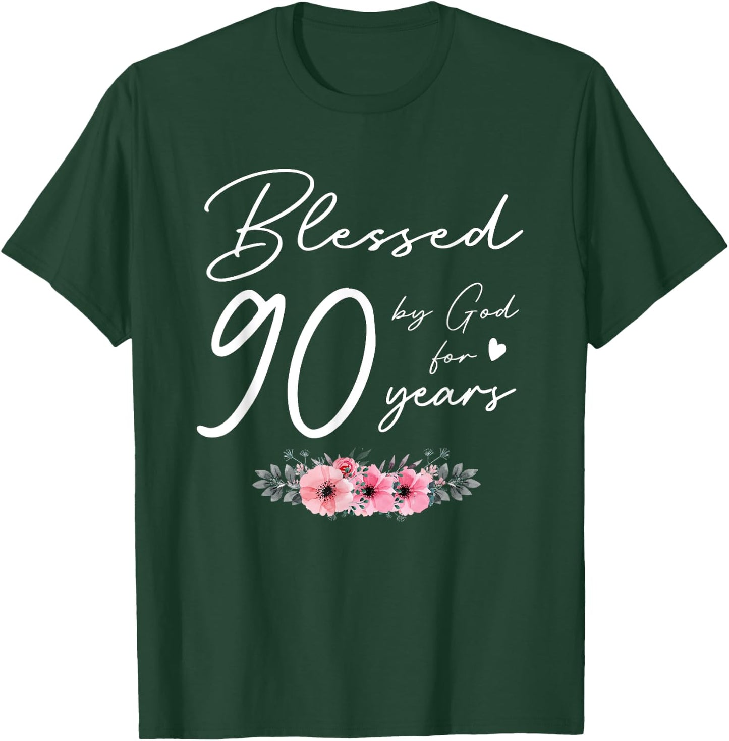 Blessed by god for 90 years happy 90th birthday gift floral T-Shirt - T-Shirt | Forest