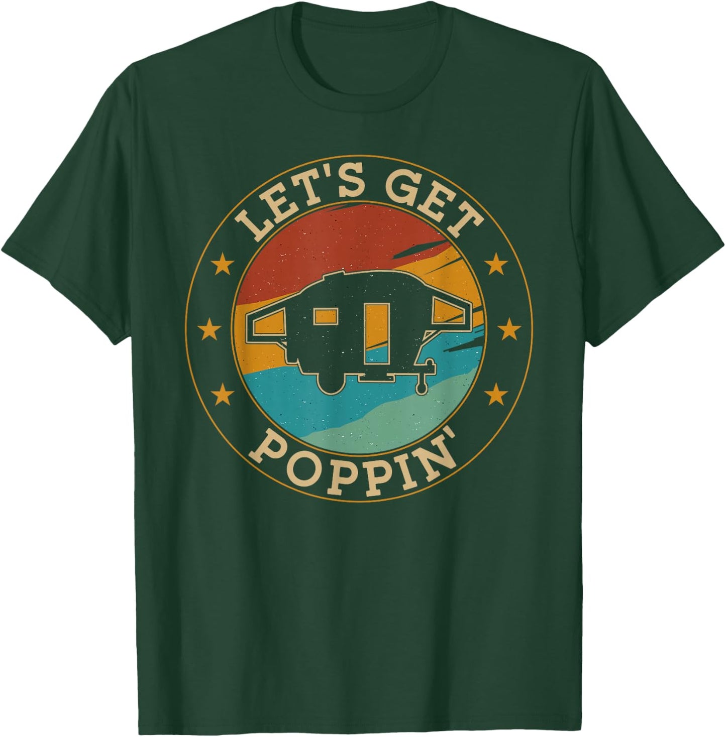 Camping Pop Up Camper Retro Vintage Let's Get Poppin' T-Shirt - T-Shirt | Forest
