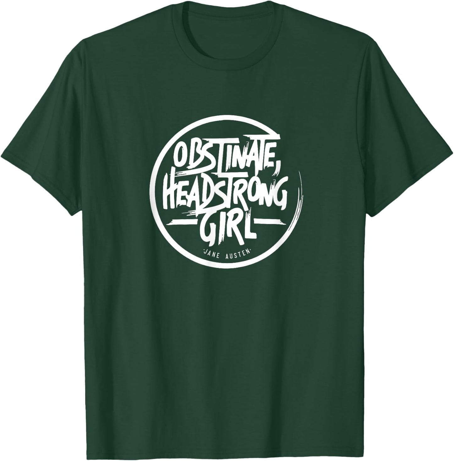 Obstinate, Headstrong Girl, Jane Austen, Pride and Prejudice T-Shirt - T-Shirt | Forest