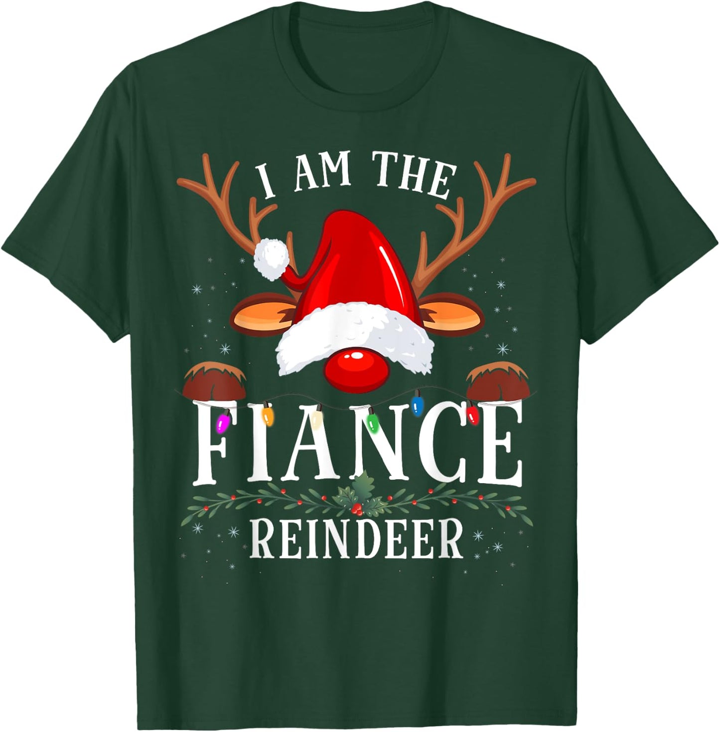I Am The Fiance Reindeer Christmas Family T-Shirt - T-Shirt | Forest