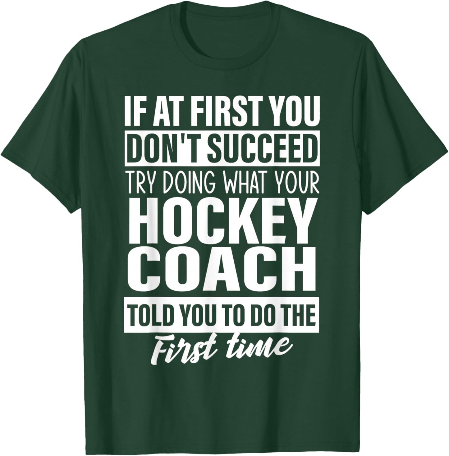 If at First You Don't Succeed Hockey Coach gifts men T-Shirt - T-Shirt | Forest