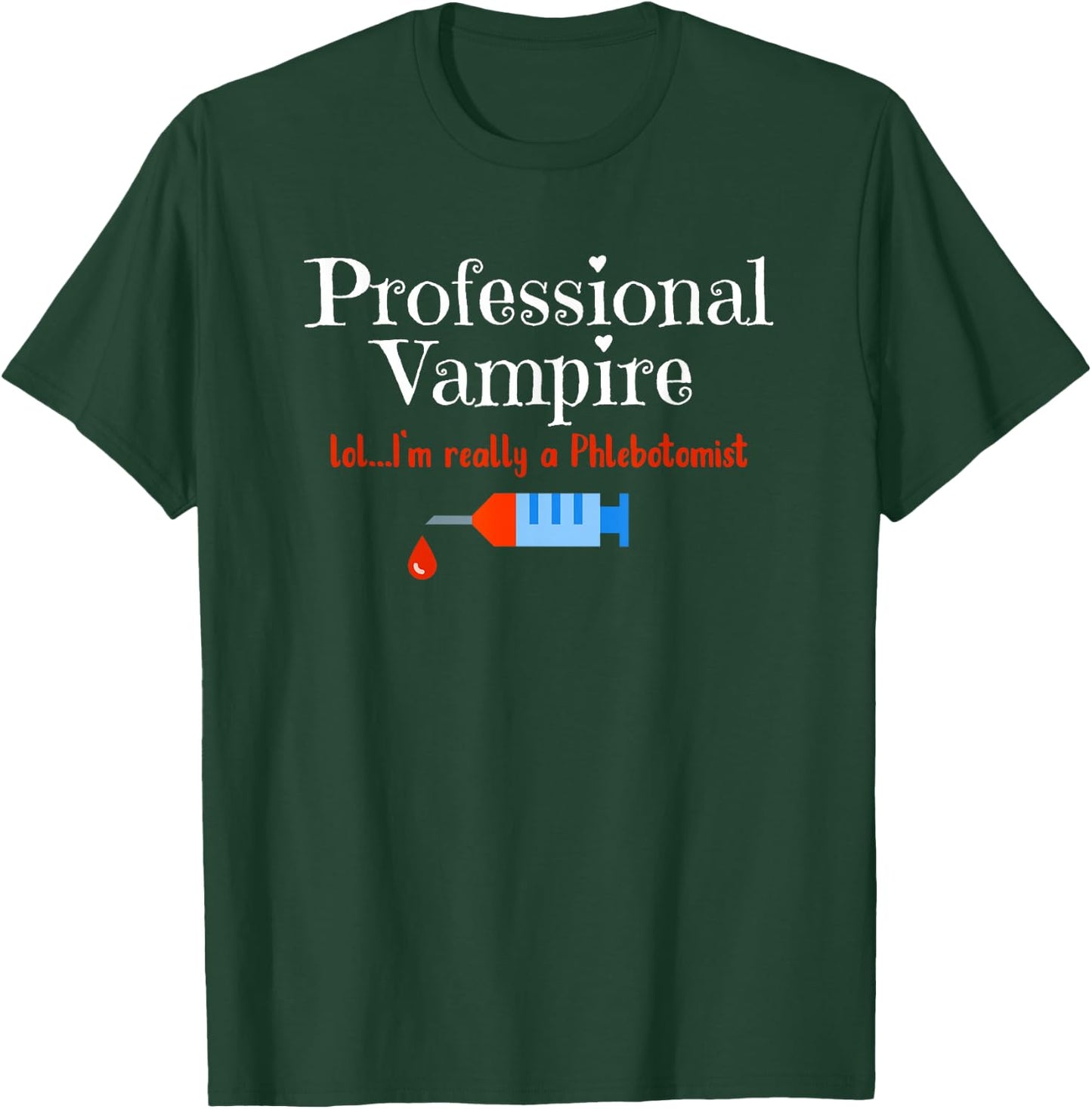 Fun Phlebotomist Halloween Costume Professional Vampire T-Shirt - T-Shirt | Forest