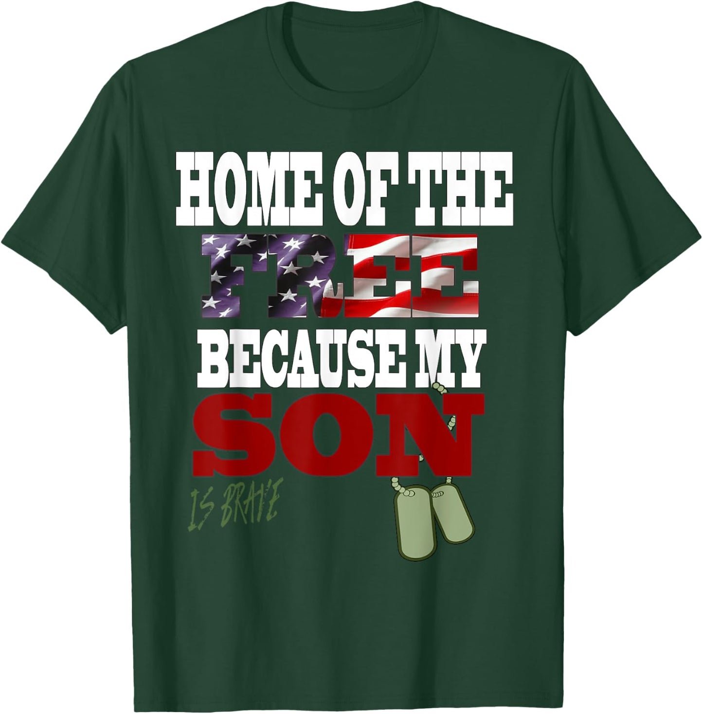 Home Of The Free Because My Son Is Brave T-Shirt - T-Shirt | Forest