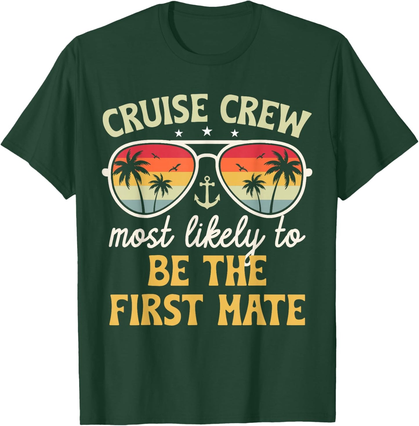 Most Likely to Be The First Mate Family Cruise 2026 T-Shirt - T-Shirt | Forest