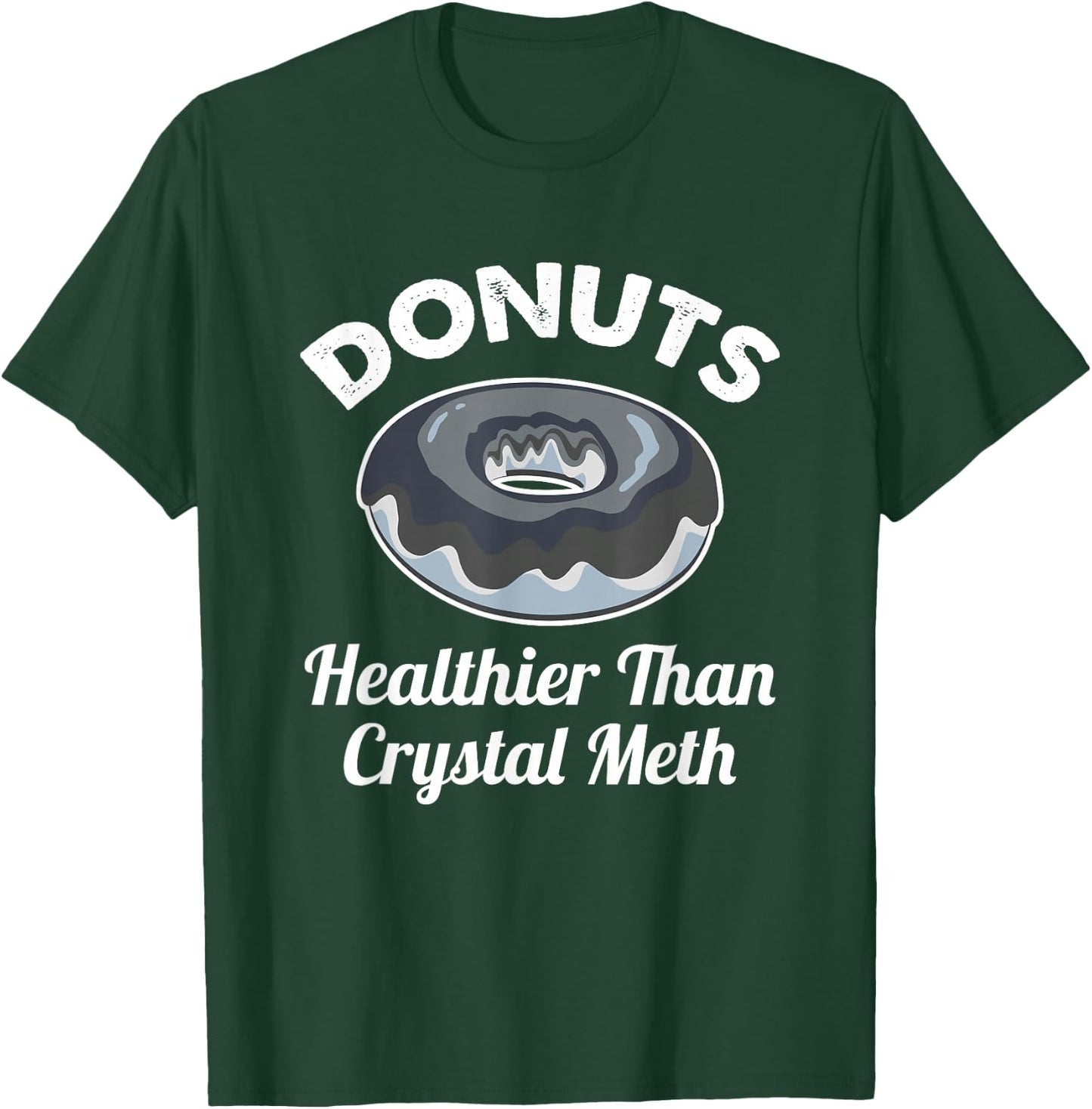 Funny Donuts Healthier Than Meth Donut Gift T-Shirt - T-Shirt | Forest