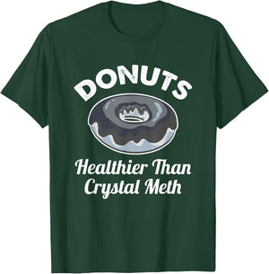 Funny Donuts Healthier Than Meth Donut Gift T-Shirt - T-Shirt | Forest