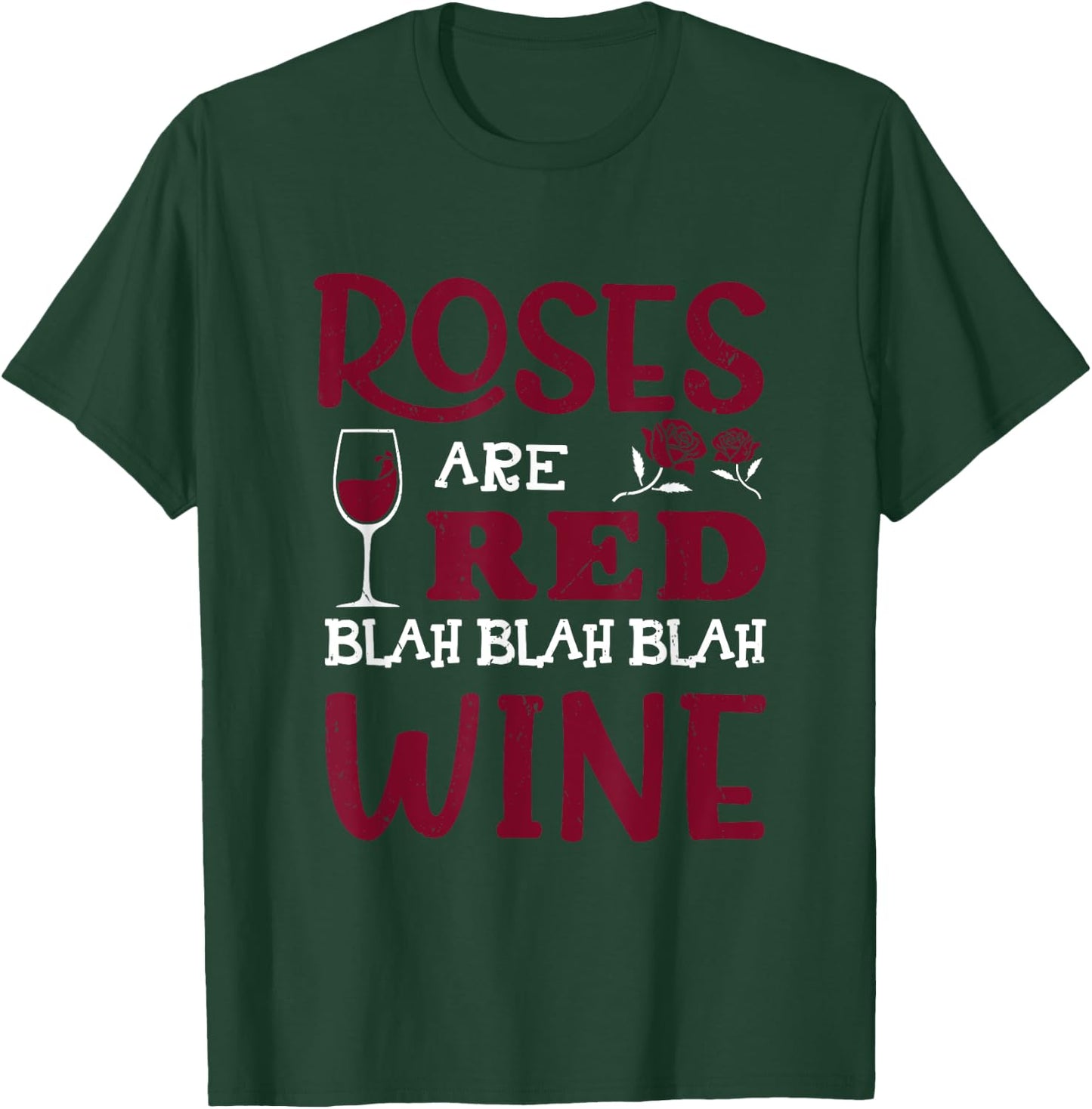 Roses Are Red Blah Blah Blah Red Wine Glass Valentines Day T-Shirt - T-Shirt | Forest